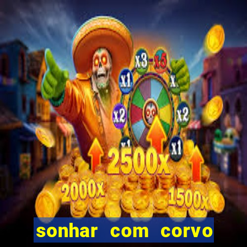 sonhar com corvo preto atacando